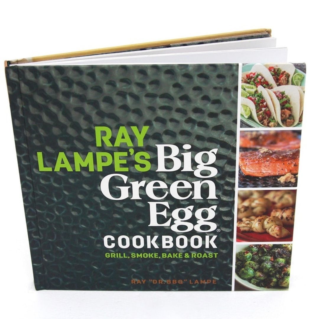 Ray Lampe's Big Green Egg Cookbook